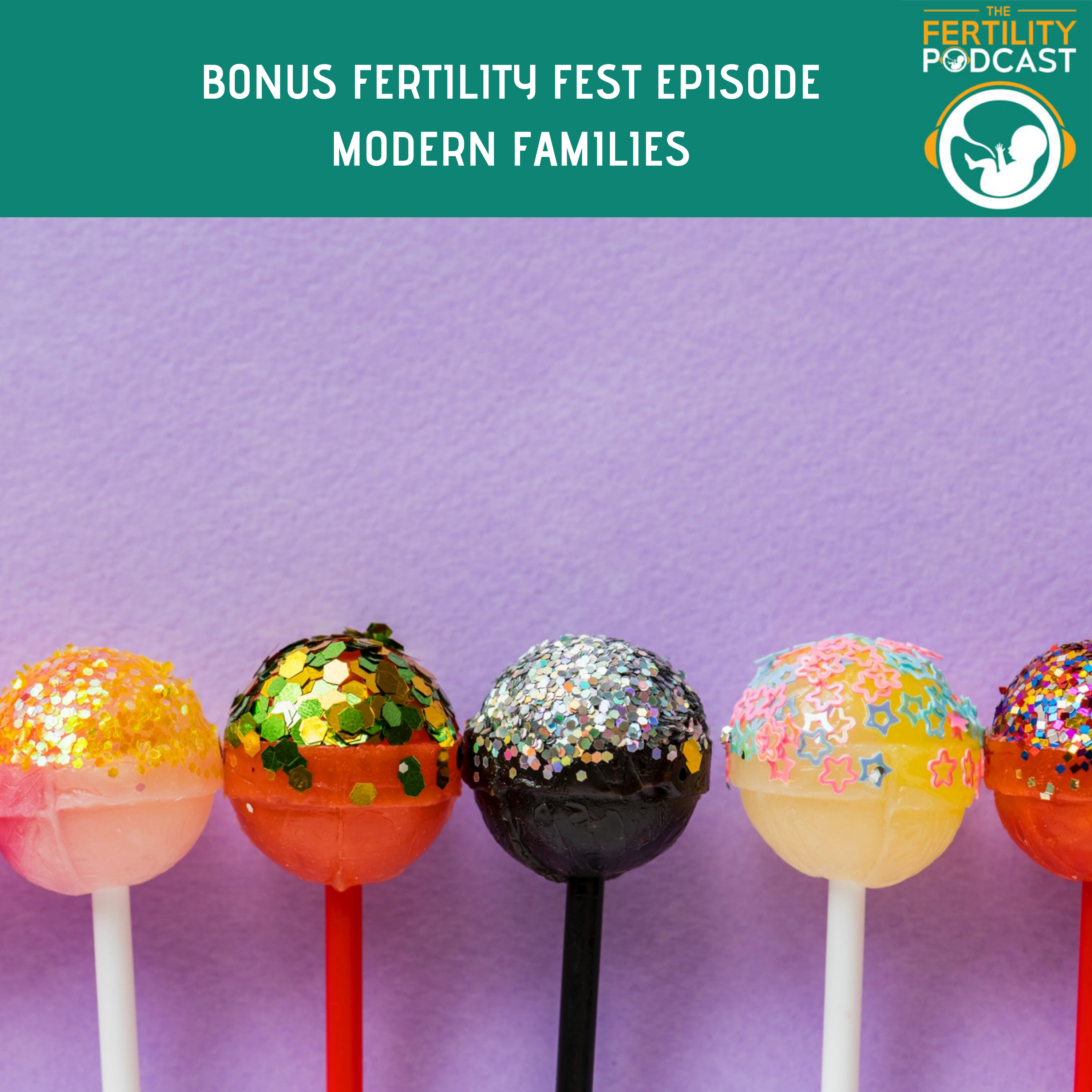 BONUS EPISODE * FERTILITY FEST MODERN FAMILIES*