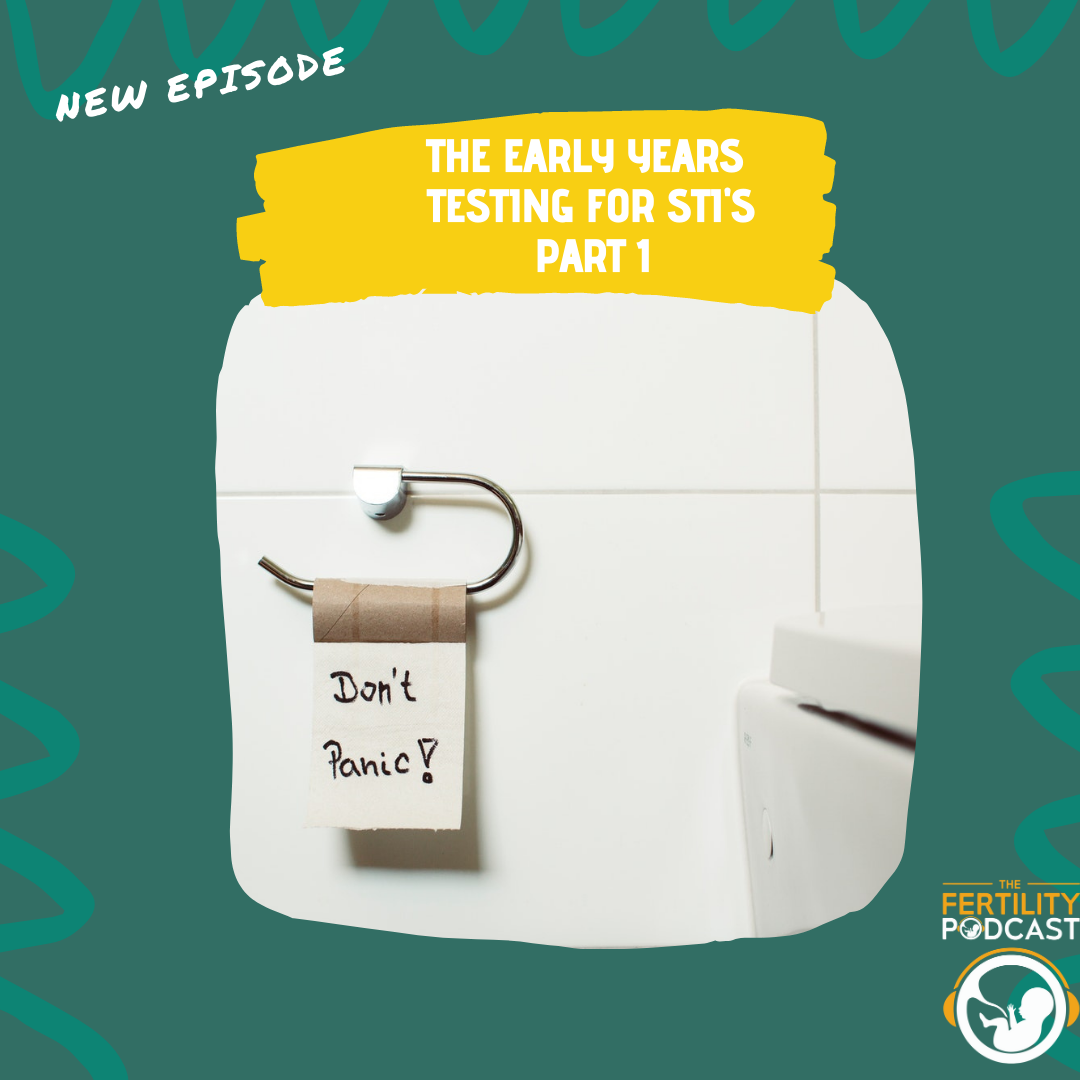 The Early Years – Testing for STI’s Part 1