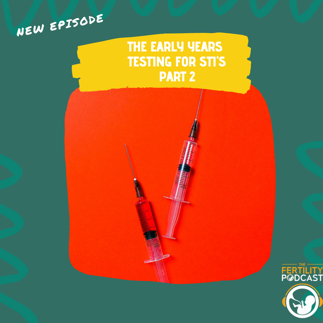 The Early Years – Testing for STI’s Part 2