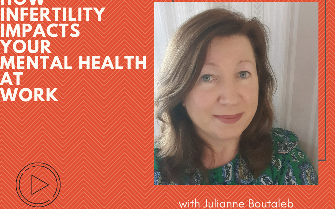 How Infertility Impacts Your Mental Health at Work