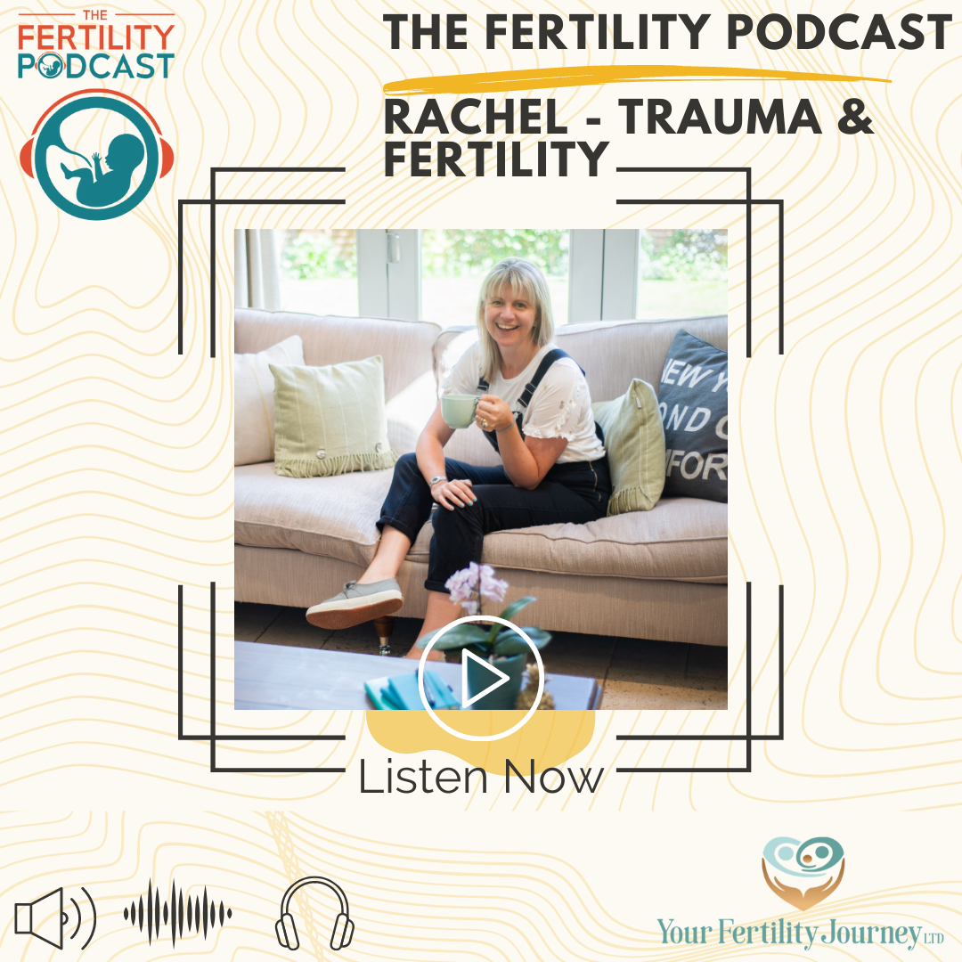 Rachel – Trauma and Fertility