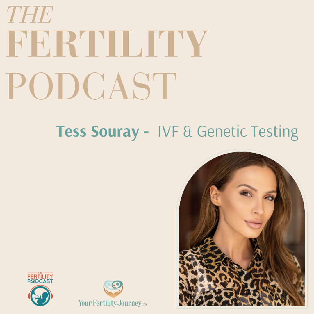 Tess Souray on IVF, pregnancy loss & Genetic Testing